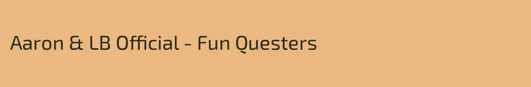 Aaron & LB Official - Fun Questers
